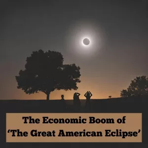 The Economic Boom of 'The 2024 Great American Eclipse'
