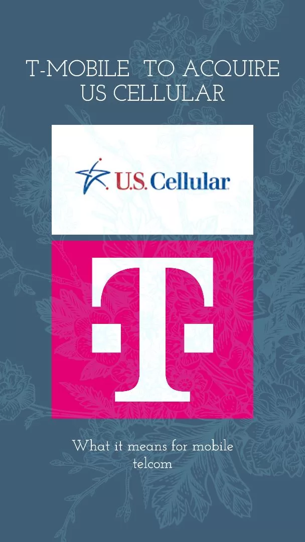 T-Mobile to Acquire US Cellular - What it means