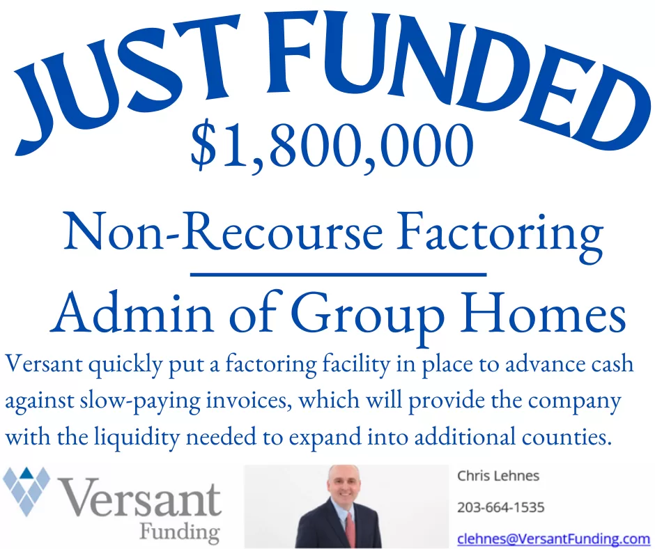 Versant Funds $1.8 Million Non-Recourse Factoring Transaction to Administrator of Adolescent Group Homes