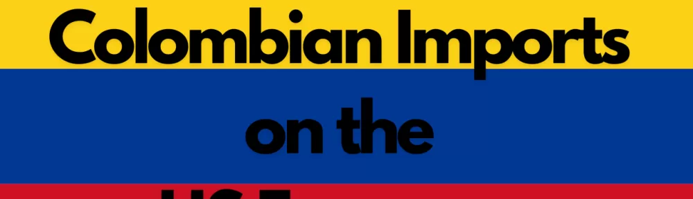 Impact of Tariffs on Imports from Colombia on US Economy